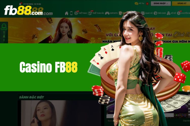 Khám phá sảnh cược casino FB88 uy tín chuẩn châu Âu