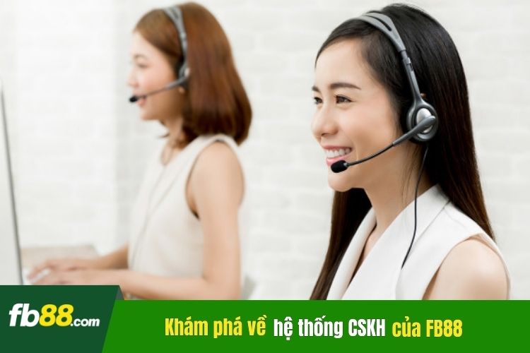 Khám phá về hệ thống Fb88 liên hệ, CSKH 24/7