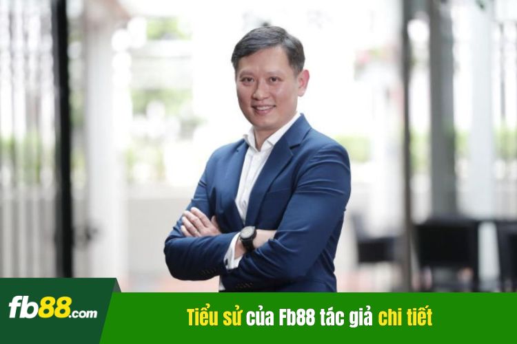 Tiểu sử của Fb88 tác giả chi tiết