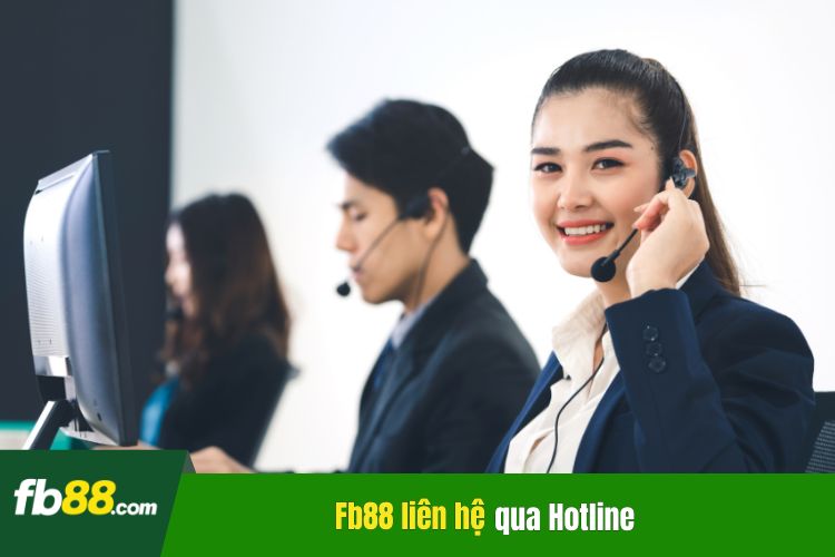 Chăm sóc khách hàng Fb88 qua Hotline