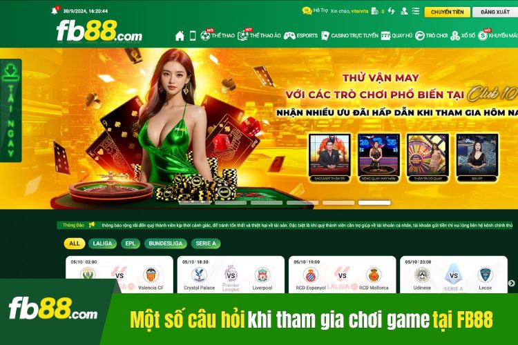 FAQ - Một số câu hỏi khi tham gia chơi game tại FB 88